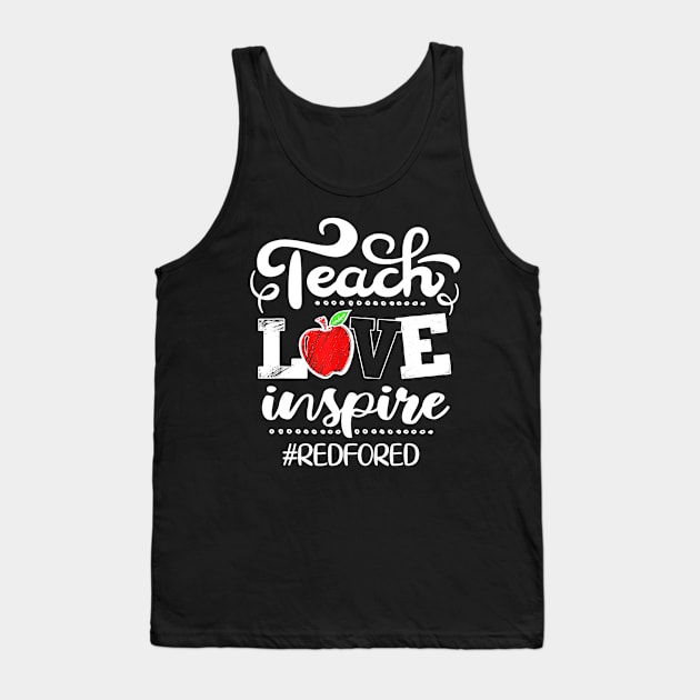 Teach Love Inspire Red For Ed Gift Teacher Supporter Tank Top by Vicenta Aryl